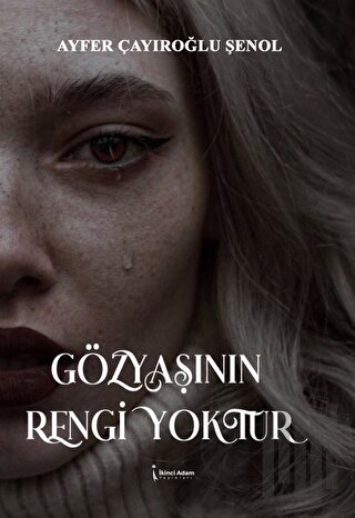 Gözyaşının Rengi Yoktur | Kitap Ambarı