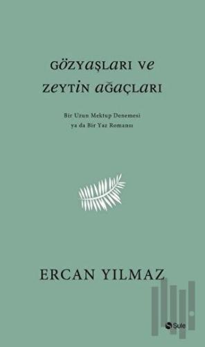 Gözyaşları ve Zeytin Ağaçları | Kitap Ambarı