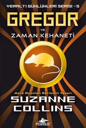 Gregor ve Zaman Kehaneti - Yeraltı Günlükleri Serisi 5.Kitap | Kitap A