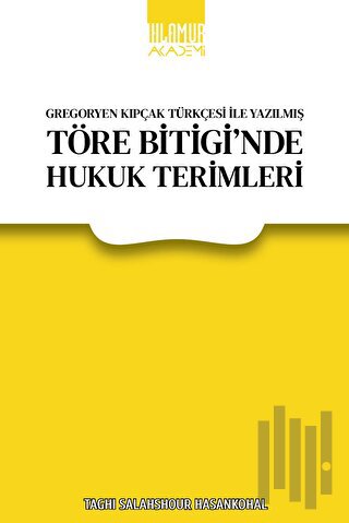 Gregoryen Kıpçak Türkçesi ile Yazılmış Töre Bitigi'nde Hukuk Terimleri