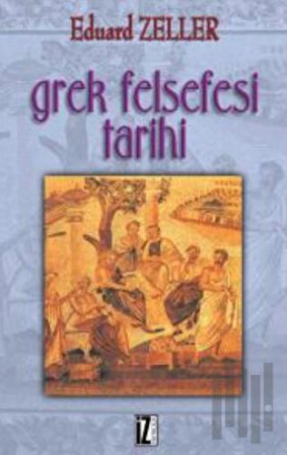 Grek Felsefesi Tarihi | Kitap Ambarı