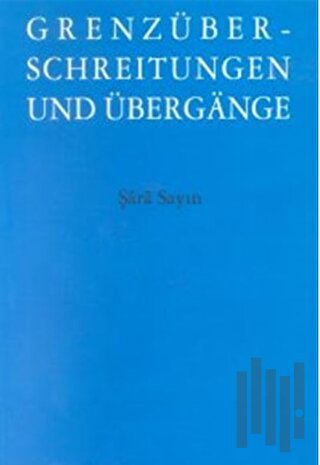 Grenzüber - Schreitungen Und Übergange | Kitap Ambarı