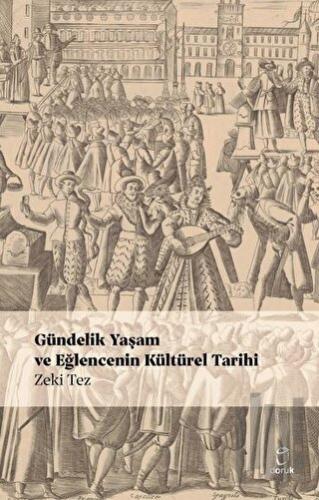 Gündelik Yaşam ve Eğlencenin Kültürel Tarihi | Kitap Ambarı