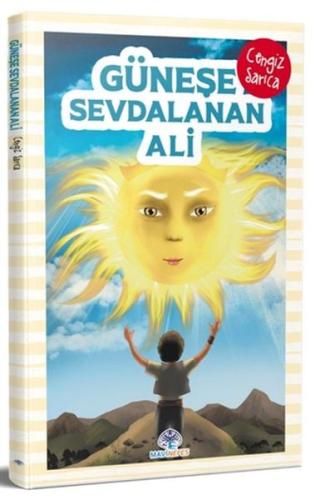 Güneşe Sevdalanan Ali | Kitap Ambarı