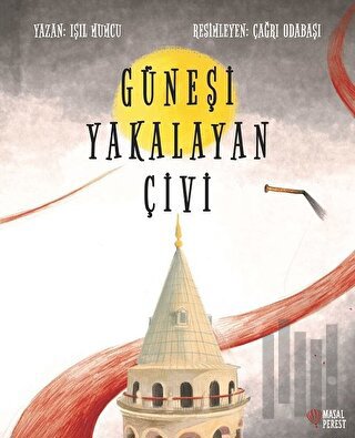 Güneşi Yakalayan Çivi | Kitap Ambarı