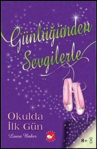 Günlüğünden Sevgilerle - Okulda İlk gün | Kitap Ambarı