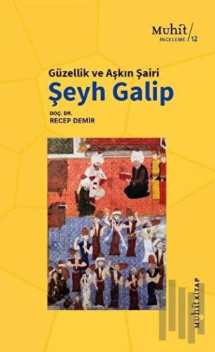 Güzellik ve Aşkın Şairi Şeyh Galip | Kitap Ambarı