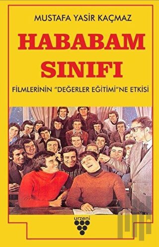 Hababam Sınıfı Filmlerinin Değerler Eğitimine Etkisi | Kitap Ambarı