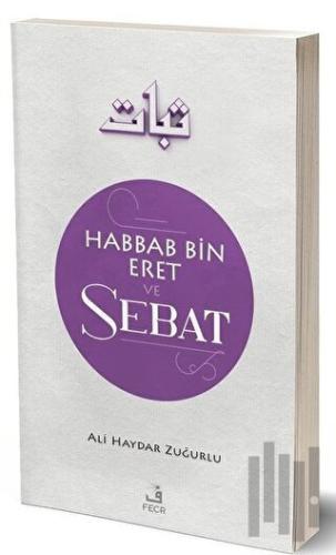 Habbab Bin Eret ve Sebat | Kitap Ambarı