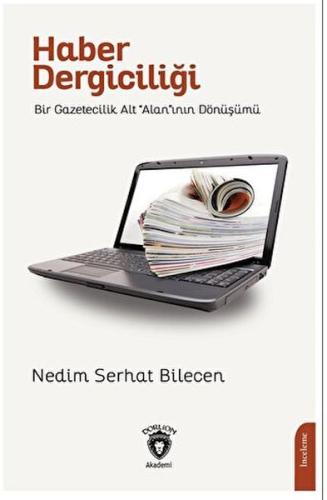 Haber DergiciliğiBir Gazetecilik Alt “Alan”ının Dönüşümü | Kitap Ambar