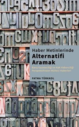 Haber Metinlerinde Alternatifi Aramak | Kitap Ambarı