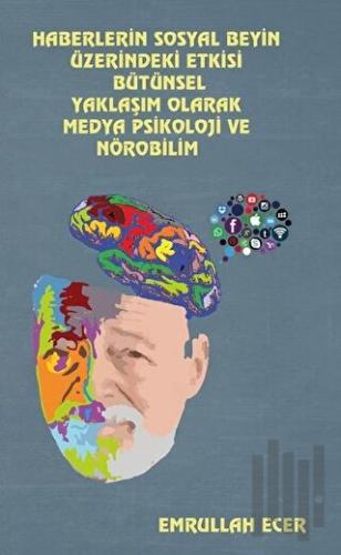 Haberlerin Sosyal Beyin Üzerindeki Etkisi Bütünsel Yaklaşım Olarak Med