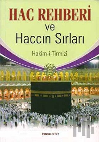 Hac Rehberi ve Haccın Sırları (Üç Aylar-007/P16) | Kitap Ambarı