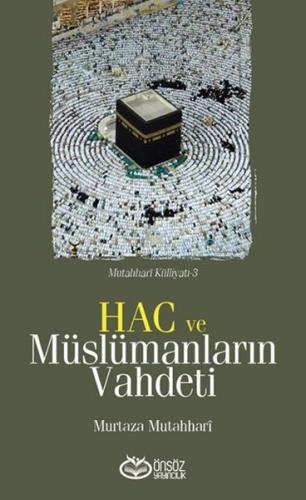 Hac ve Müslümanların Vahdeti | Kitap Ambarı