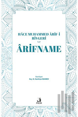 Hace Muhammed Arif-i Rivgeri ve Arifname | Kitap Ambarı