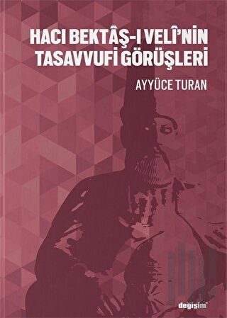 Hacı Bektaş-ı Veli’nin Tasavvufi Görüşleri | Kitap Ambarı