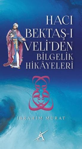 Hacı Bektaş-ı Veli’den Bilgelik Hikayeleri | Kitap Ambarı