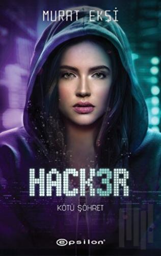 Hacker 3 - Kötü Şöhret | Kitap Ambarı