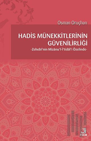 Hadis Münekkitlerinin Güvenilirliği | Kitap Ambarı