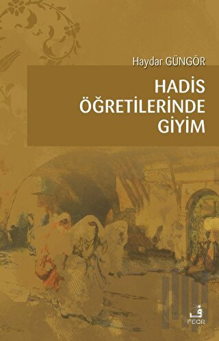 Hadis Öğretilerinde Giyim | Kitap Ambarı