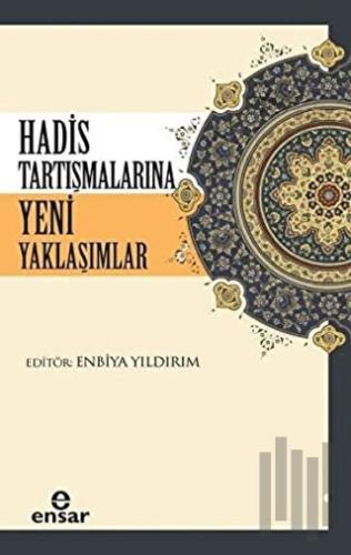 Hadis Tartışmalarına Yeni Yaklaşım | Kitap Ambarı