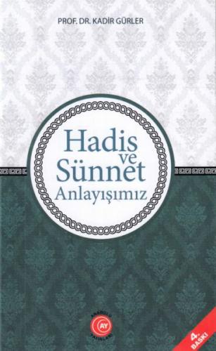 Hadis ve Sünnet Anlayışımız | Kitap Ambarı