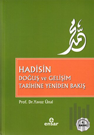 Hadisin Doğuş ve Gelişim Tarihine Yeniden Bakış | Kitap Ambarı