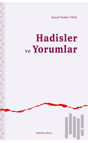 Hadisler ve Yorumlar | Kitap Ambarı