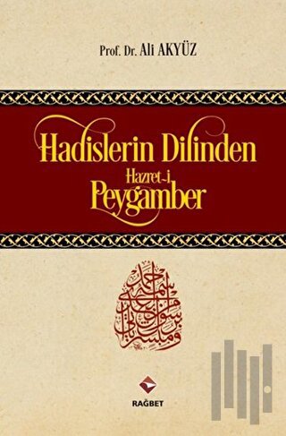 Hadislerin Dilinden Hazret-i Peygamber (Ciltli) | Kitap Ambarı