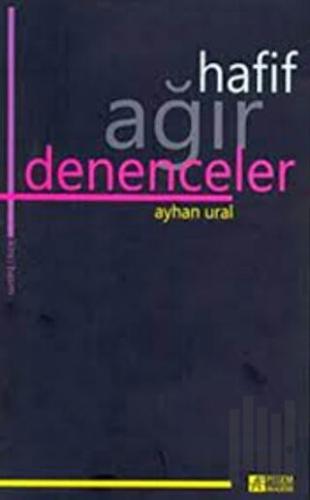 Hafif Ağır Denenceler | Kitap Ambarı