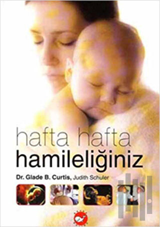 Hafta Hafta Hamileliğiniz (Ciltli) | Kitap Ambarı