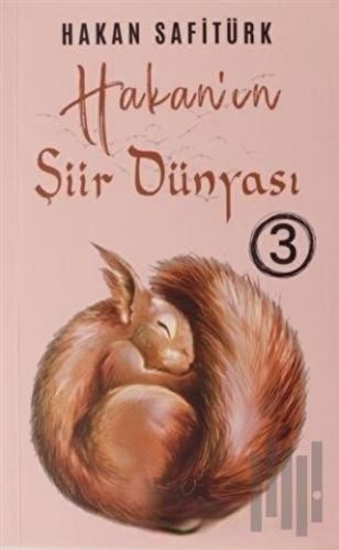 Hakan'ın Şiir Dünyası 3 | Kitap Ambarı