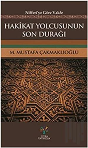 Hakikat Yolcusunun Son Durağı | Kitap Ambarı