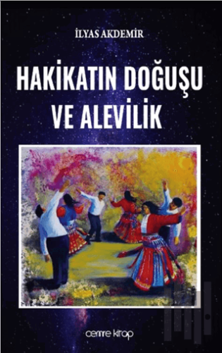 Hakikatın Doğuşu ve Alevilik | Kitap Ambarı