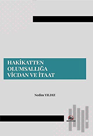 Hakikatten Olumsallığa Vicdan ve İtaat | Kitap Ambarı