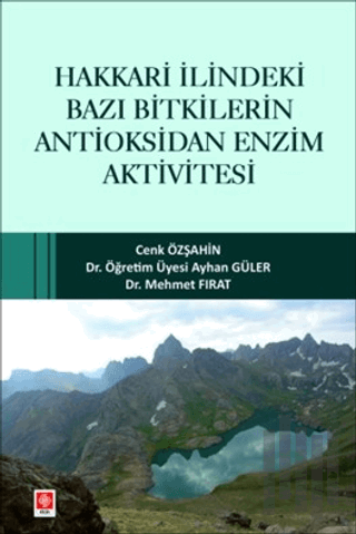 Hakkari İlindeki Bazı Bitkilerin Antioksidan Enzim Aktivitesi | Kitap 