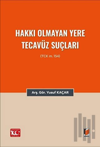 Hakkı Olmayan Yere Tecavüz Suçları (TCK m.154) | Kitap Ambarı