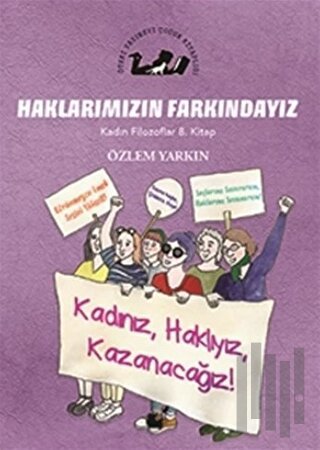 Haklarımızın Farkındayız - Kadın Filozoflar 8. Kitap | Kitap Ambarı