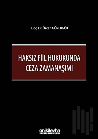 Haksız Fiil Hukukunda Ceza Zamanaşımı (Ciltli) | Kitap Ambarı