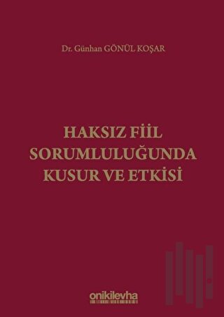 Haksız Fiil Sorumluluğunda Kusur ve Etkisi (Ciltli) | Kitap Ambarı