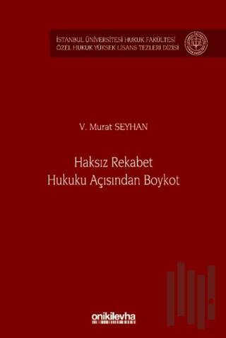 Haksız Rekabet Hukuku Açısından Boykot - İstanbul Üniversitesi Hukuk F