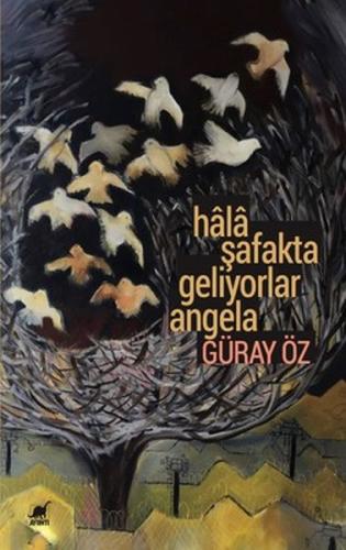 Hâlâ Şafakta Geliyorlar Angela | Kitap Ambarı