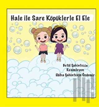 Hale ile Sare Köpüklerle El Ele | Kitap Ambarı