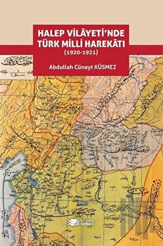 Halep Vilayeti’nde Türk Milli Harekatı (1920-1921) | Kitap Ambarı