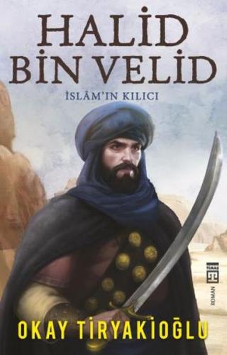 Halid Bin Velid - İslam'ın Kılıcı | Kitap Ambarı