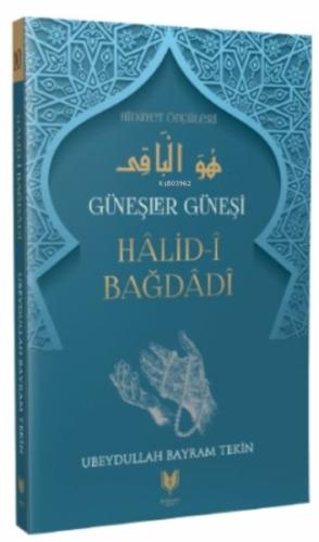 Güneşler Güneşi Halid-i Bağdadi | Kitap Ambarı