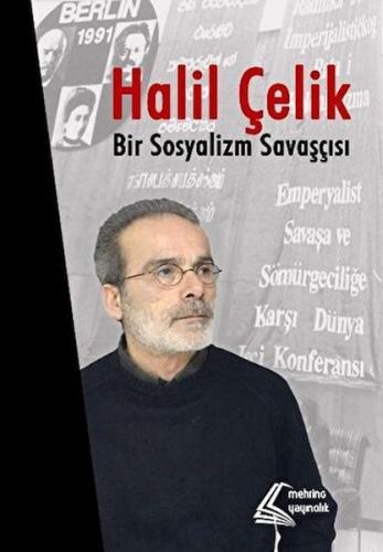 Halil Çelik: Bir Sosyalizm Savaşçısı | Kitap Ambarı