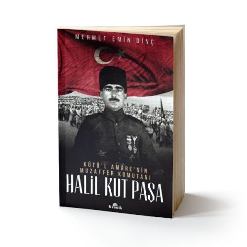 Halil Kut Paşa - Kut’ül Amare'nin Muzaffer Komutanı | Kitap Ambarı