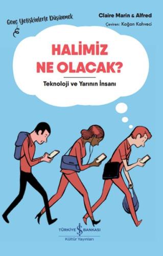 Halimiz Ne Olacak? - Teknoloji Ve Yarının İnsanı – Genç Yetişkinlerle 