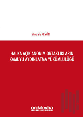 Halka Açık Anonim Ortaklıkların Kamuyu Aydınlatma Yükümlülüğü | Kitap 